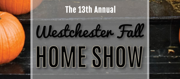 Westchester Fall Home Show